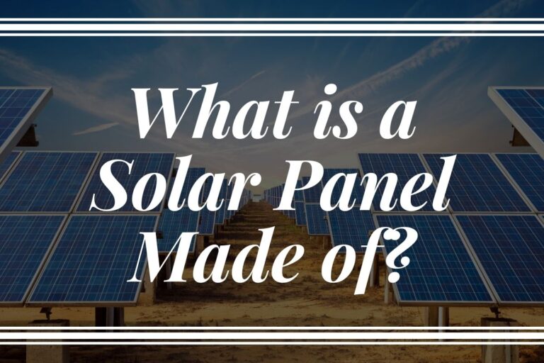 What is a Solar Panel Made of?
